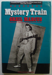 Mystery Train: Images of America in Rock 'N' Roll Music