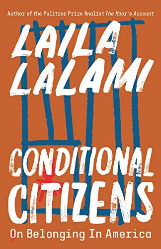 Conditional Citizens: On Belonging in America
