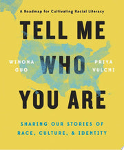 Tell Me Who You are: Sharing Our Stories of Race, Culture, & Identity