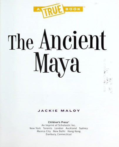 The Ancient Maya (A True Book)