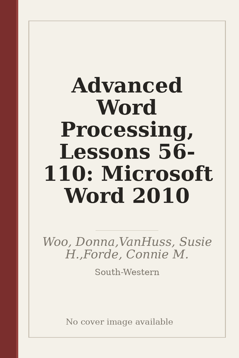 Advanced Word Processing, Lessons 56-110: Microsoft Word 2010 - no cover image available