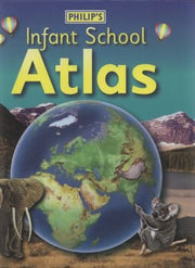 Philip's Infant School Atlas: for 5-7 Year Olds