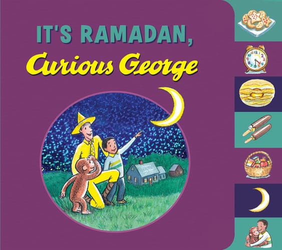 It's Ramadan, Curious George: A Joyful Exploration of Fasting and Feasting During Ramadan Featuring Everyone's Favorite Curious Monkey