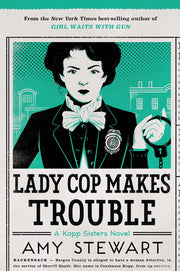 Lady Cop Makes Trouble: 2 (A Kopp Sisters Novel)