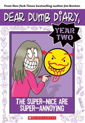 The Super-nice Are Super-annoying (Dear Dumb Diary Year Two)
