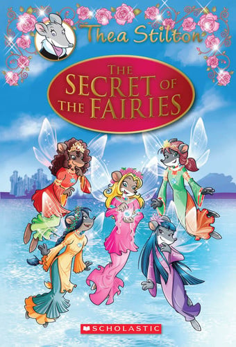 The Secret of the Fairies (Thea Stilton Special Edition)