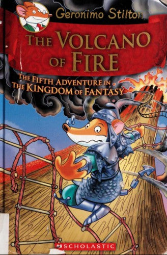 The Volcano of Fire: The Fifth Adventure in the Kingdom of Fantasy (Geronimo Stilton and the Kingdom of Fantasy, 5)