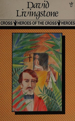Livingstone, David (Heroes of the Cross S.)