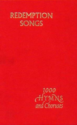 Redemption Songs: A Choice Collection of One Thousand Hymns and Choruses [Words Only edition]
