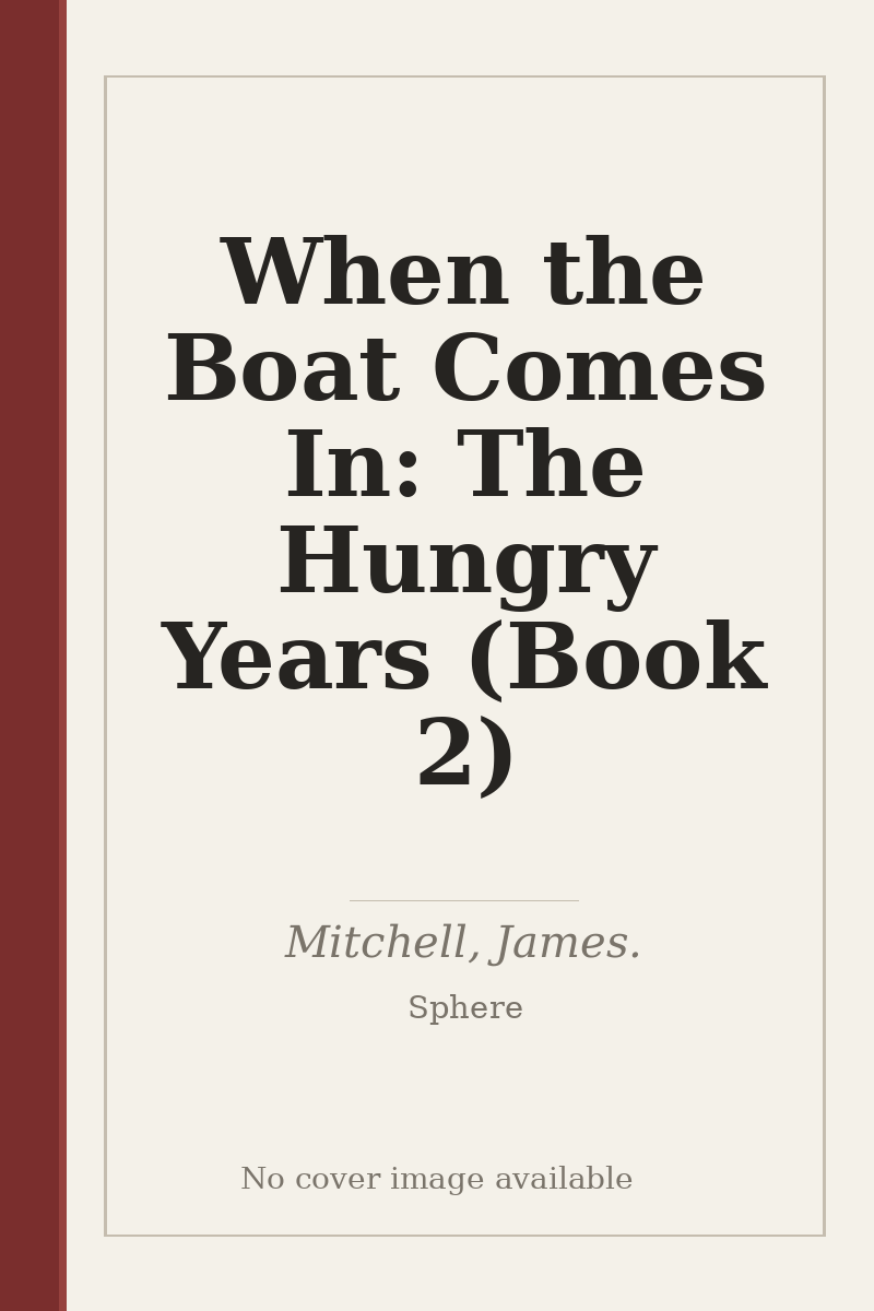 When the Boat Comes In: The Hungry Years (Book 2) - no cover image available