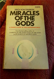 Miracles of the Gods : A Hard Look at the Supernatural