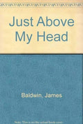 Just Above My Head