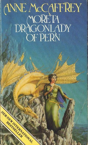 Moreta - Dragonlady Of Pern: the compelling and moving tale of a Pern legend... from one of the most influential SFF writers of all time (The Dragon Books, 7)