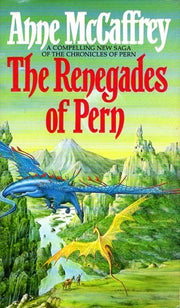 The Renegades Of Pern: 10 (The Dragon Books, 10)