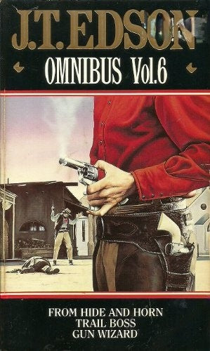 Omnibus Vol. 6: From Hide and Horn; Trail Boss; Gun Wizard
