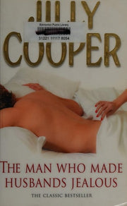The Man Who Made Husbands Jealous: The steamy classic from the Sunday Times bestselling author of Rivals: 4 (Rutshire Chronicles, 4)