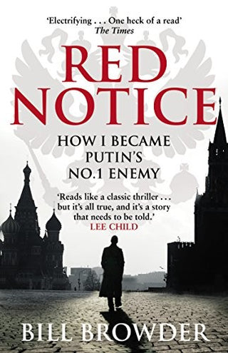 Red Notice: A True Story of Corruption, Murder and One Man’s Fight for Justice