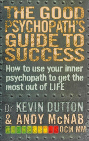 The Good Psychopath's Guide to Success