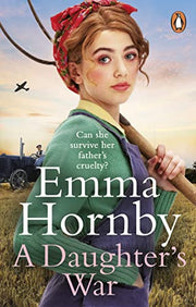 A Daughter’s War: A powerful and romantic WWII saga from the bestselling author (Worktown Girls at War, 2)