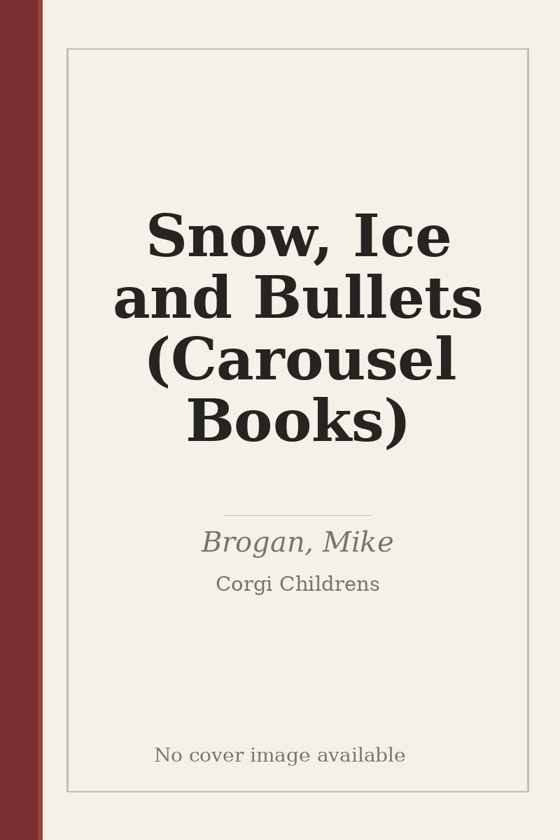 Snow, Ice and Bullets (Carousel Books) - no cover image available