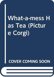 What-a-mess Has Tea (Picture Corgi S.)