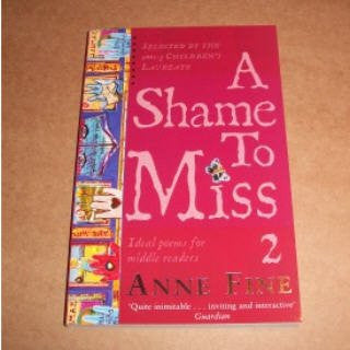 A Shame to Miss Poetry 2 (Selected by the 2001-3 Children's Laureate)(Ideal Poems For Middle Readers)