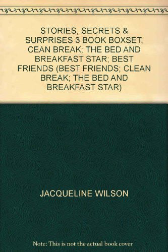 STORIES, SECRETS & SURPRISES 3 BOOK BOXSET; CEAN BREAK; THE BED AND BREAKFAST STAR; BEST FRIENDS (BEST FRIENDS; CLEAN BREAK; THE BED AND BREAKFAST STAR)