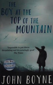The Boy at the Top of the Mountain: John Boyne