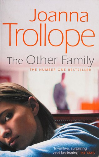 The Other Family: an utterly compelling novel from bestselling author Joanna Trollope