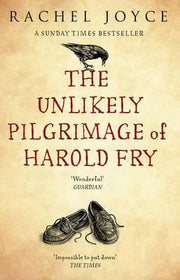 The Unlikely Pilgrimage Of Harold Fry: The uplifting and redemptive No. 1 Sunday Times bestseller (Harold Fry, 1)
