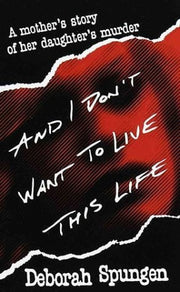 And I Don't Want to Live This Life