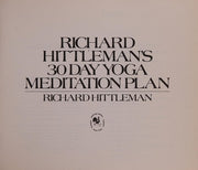 RICHARD HITTLEMAN'S 30 DAY YOGA MEDITATION PLAN.