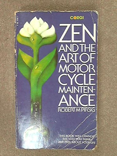 Zen and the Art of Motorcycle Maintenance
