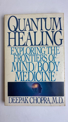 Quantum Healing Exploring the Frontiers of Mind /Body Spirit