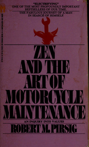 Zen and The Art of Motorcycle Maintenance