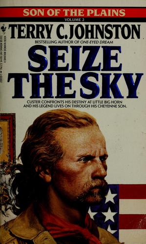 Seize the Sky: A Novel: 2 (Son of the Plains)