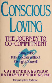 Conscious Loving: The Journey to Co-Commitment