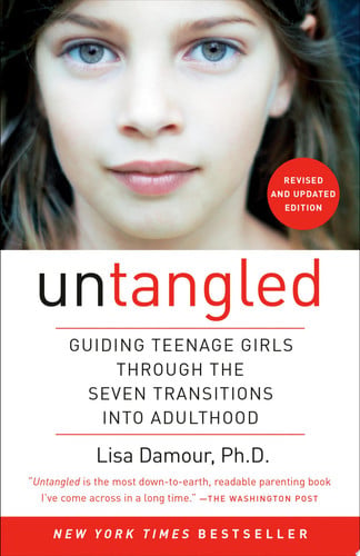 Untangled: Guiding Teenage Girls Through the Seven Transitions into Adulthood