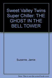 The Ghost in the Bell Tower: No. 4 (Sweet Valley Twins Super Chiller S.)
