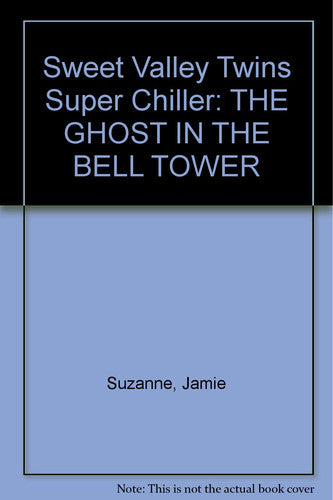 The Ghost in the Bell Tower: No. 4 (Sweet Valley Twins Super Chiller S.)