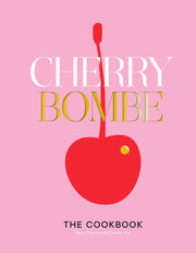 Cherry Bomb: The Cookbook