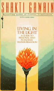 Living in the Light: A Guide to Personal and Planetary Transformation