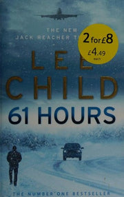 61 Hours: The riveting Jack Reacher thriller from the No.1 Sunday Times bestselling author: 14 (Jack Reacher, 14)