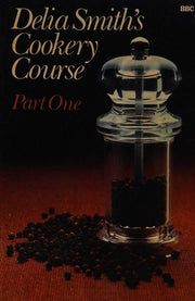 Delia Smith's Cookery Course Part One: Pt. 1