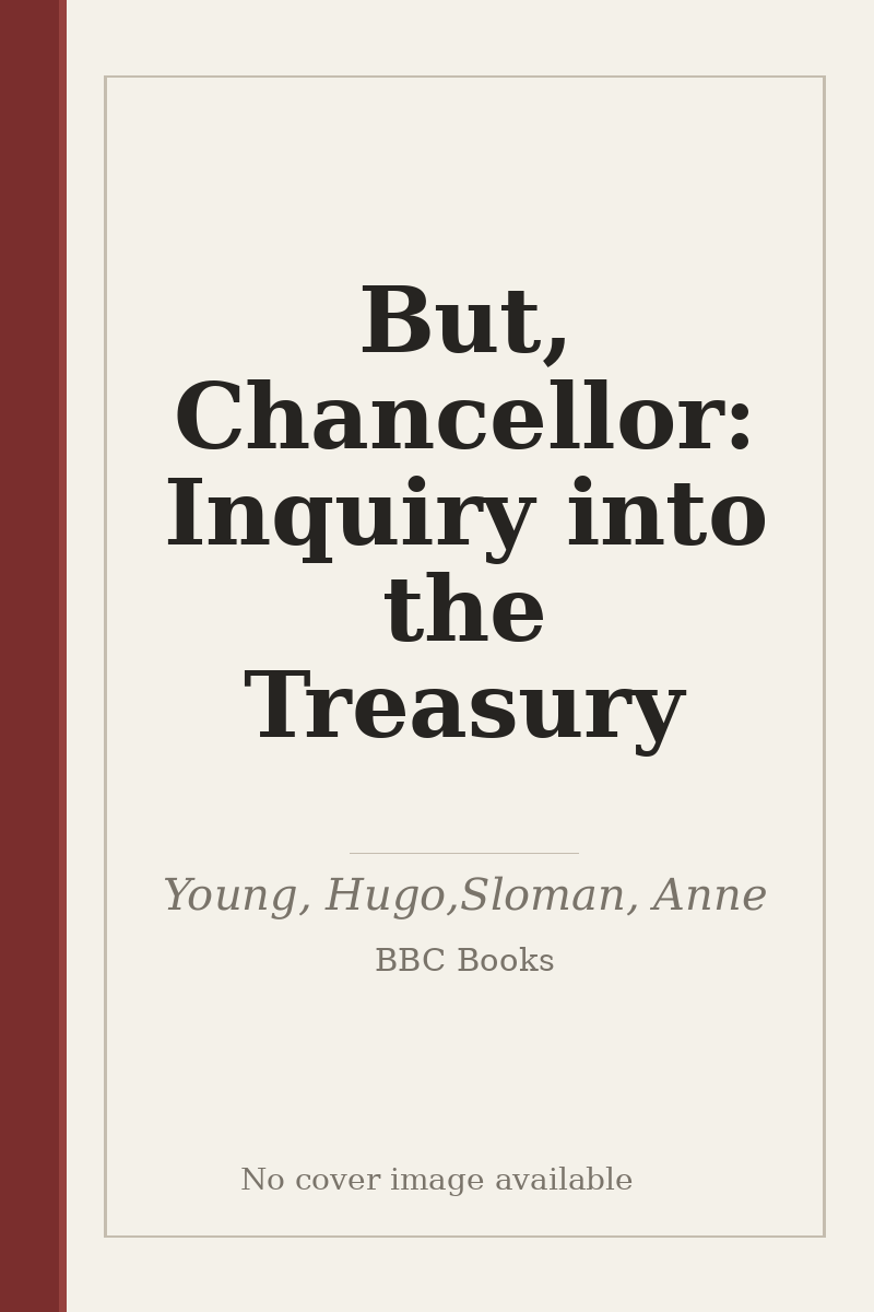 But, Chancellor: Inquiry into the Treasury - no cover image available