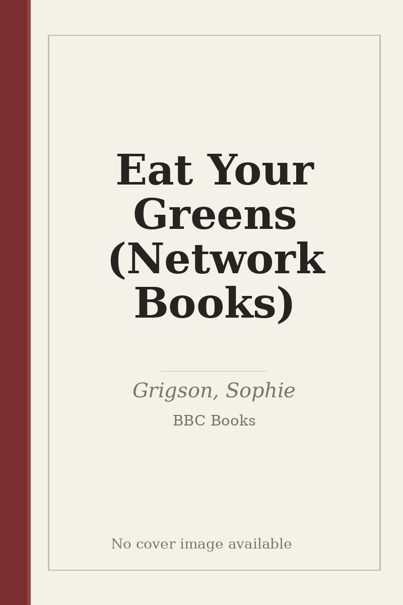 Eat Your Greens (Network Books) - no cover image available