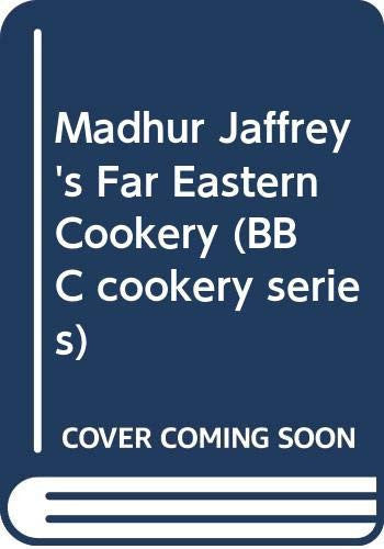 Madhur Jaffrey's Far Eastern Cookery (BBC cookery series)