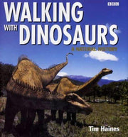 "Walking with Dinosaurs": A Natural History