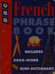 French Phrase Book (BBC Phrase Book S.)