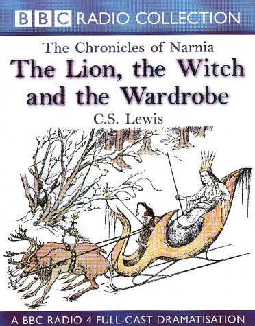 The Lion, the Witch and the Wardrobe (BBC Radio Collection: Chronicles of Narnia)